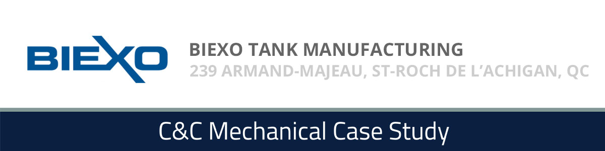 Biexo Tank Manufacturers of St-Roch-de'Achigan, Quebec - A C&C Mechanical Case Study